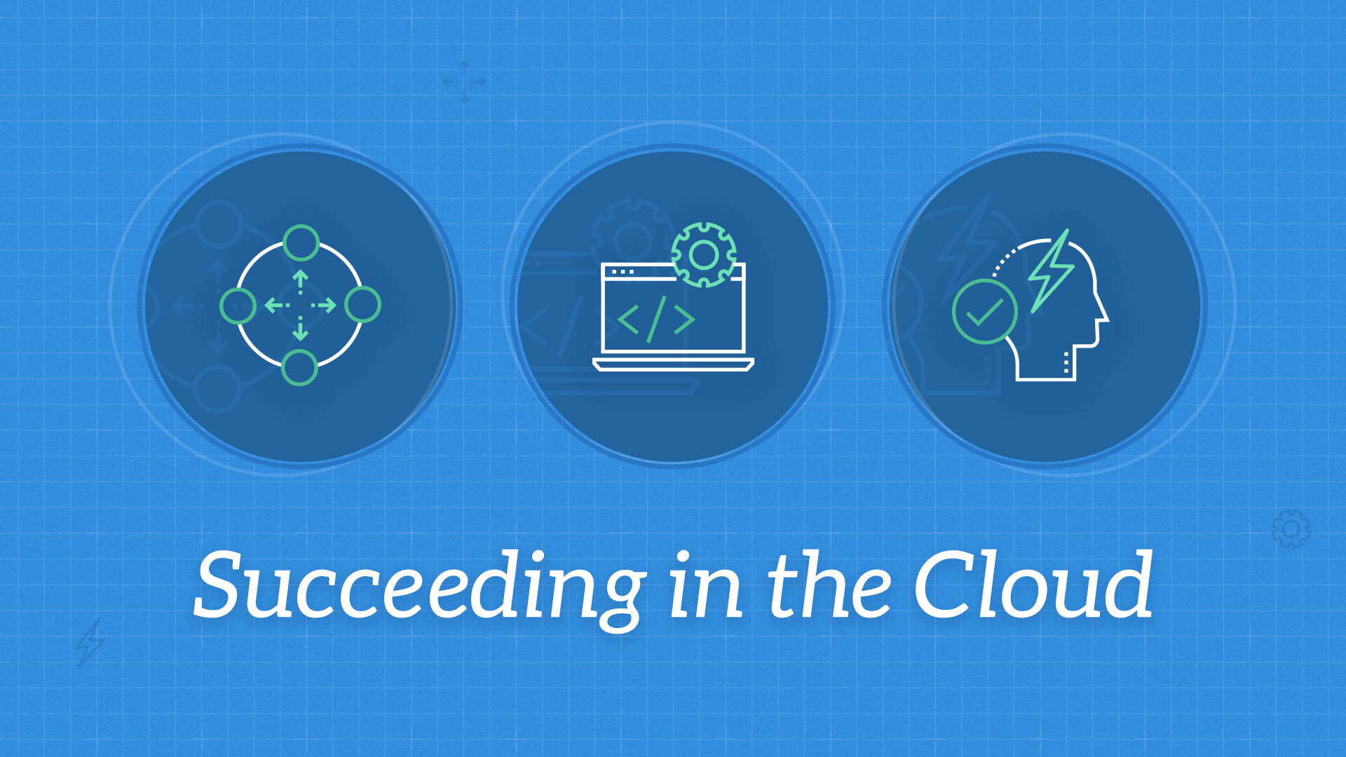 Succeeding in the Cloud